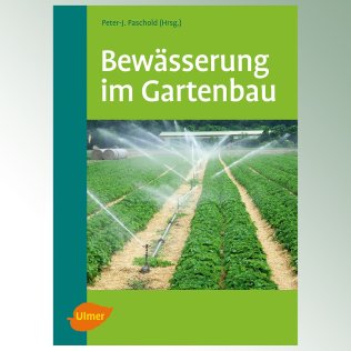 Bewässerung im Gartenbau (Herausgeber: Peter-J. Paschold)